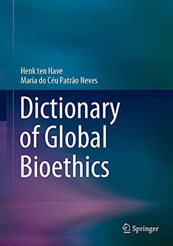 Dictionary of Global Bioethics von Springer
